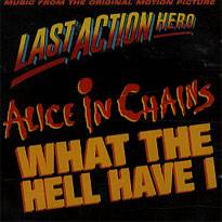 Alice In Chains : What the Hell Have I ?
